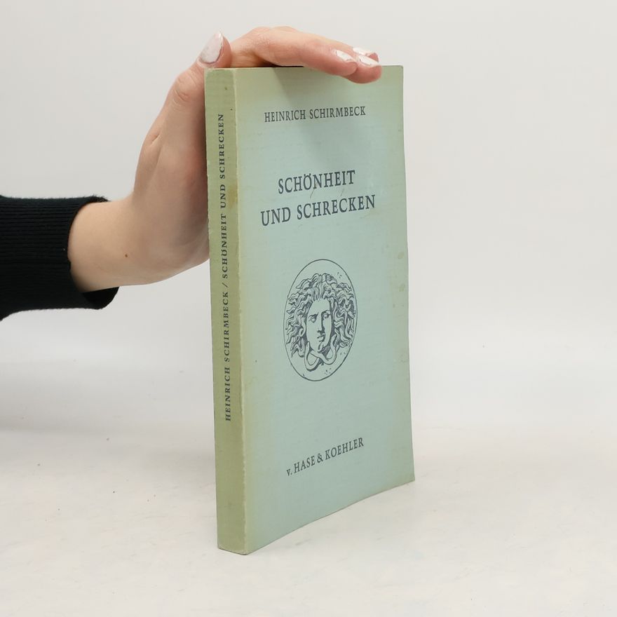 Heinrich Schirmbeck Schönheit und Schrecken