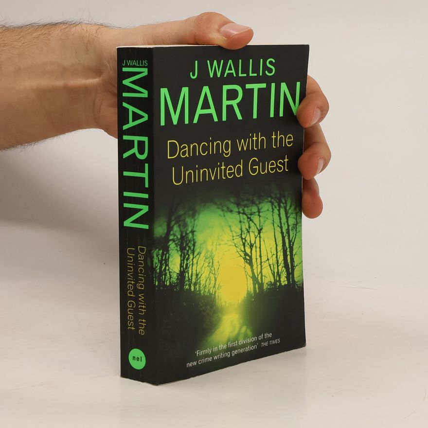 Julia Wallis Martin Dancing with the Uninvited Guest