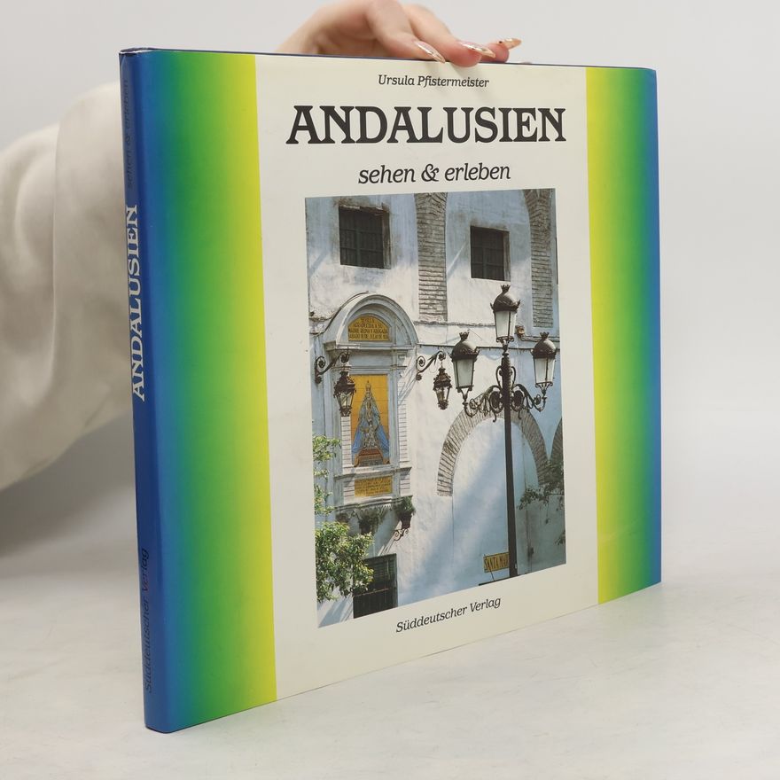 Ursula Pfistermeister Andalusien. Sehen & erleben