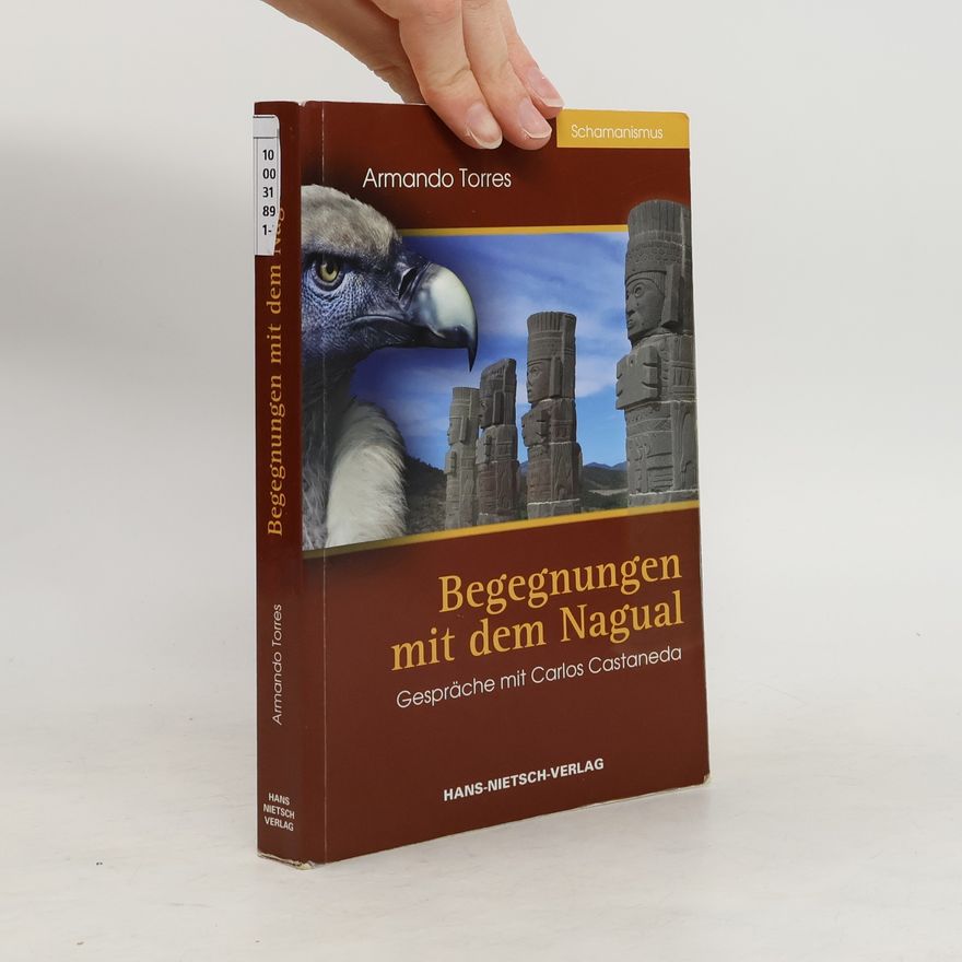 Armando Torres Begegnungen mit dem Nagual