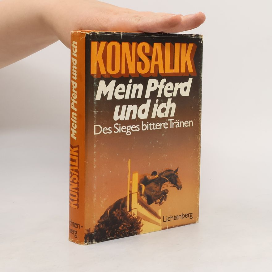 Heinz Günther Konsalik Mein Pferd und ich