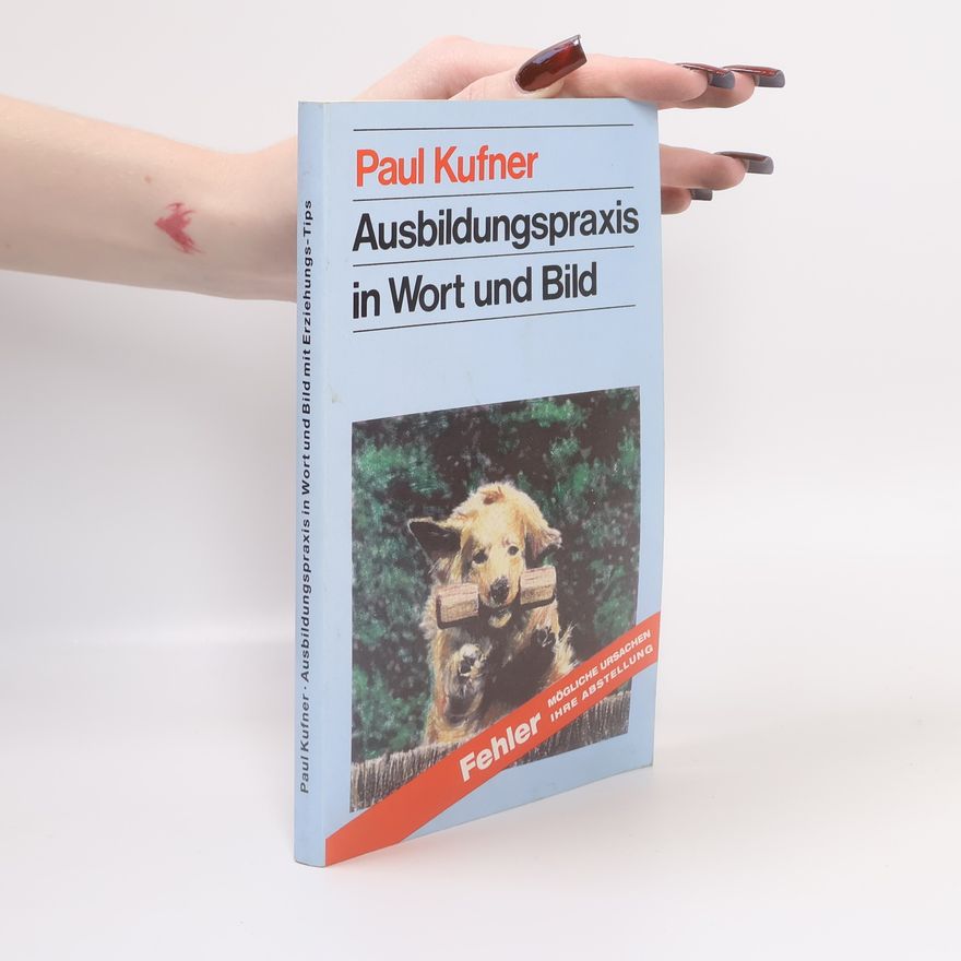 Paul Kufner Ausbildungspraxis in Wort und Bild