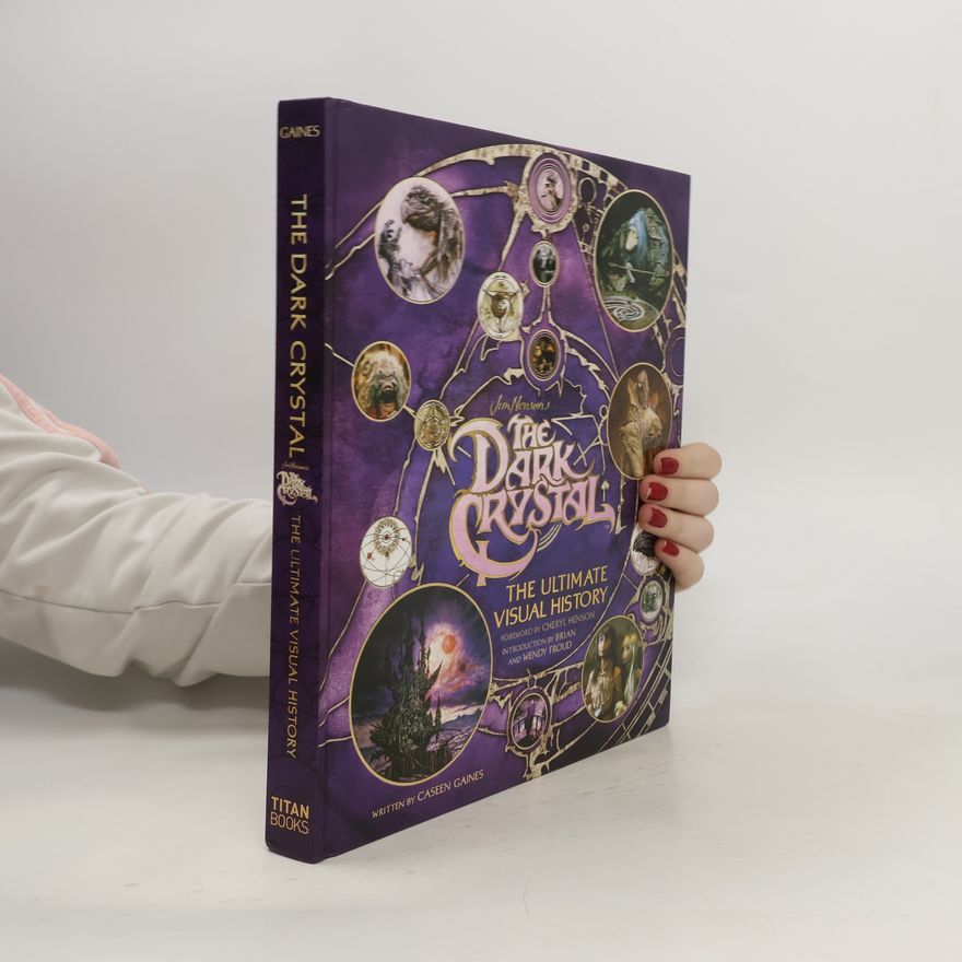 Caseen Gaines The Dark Crystal the Ultimate Visual History