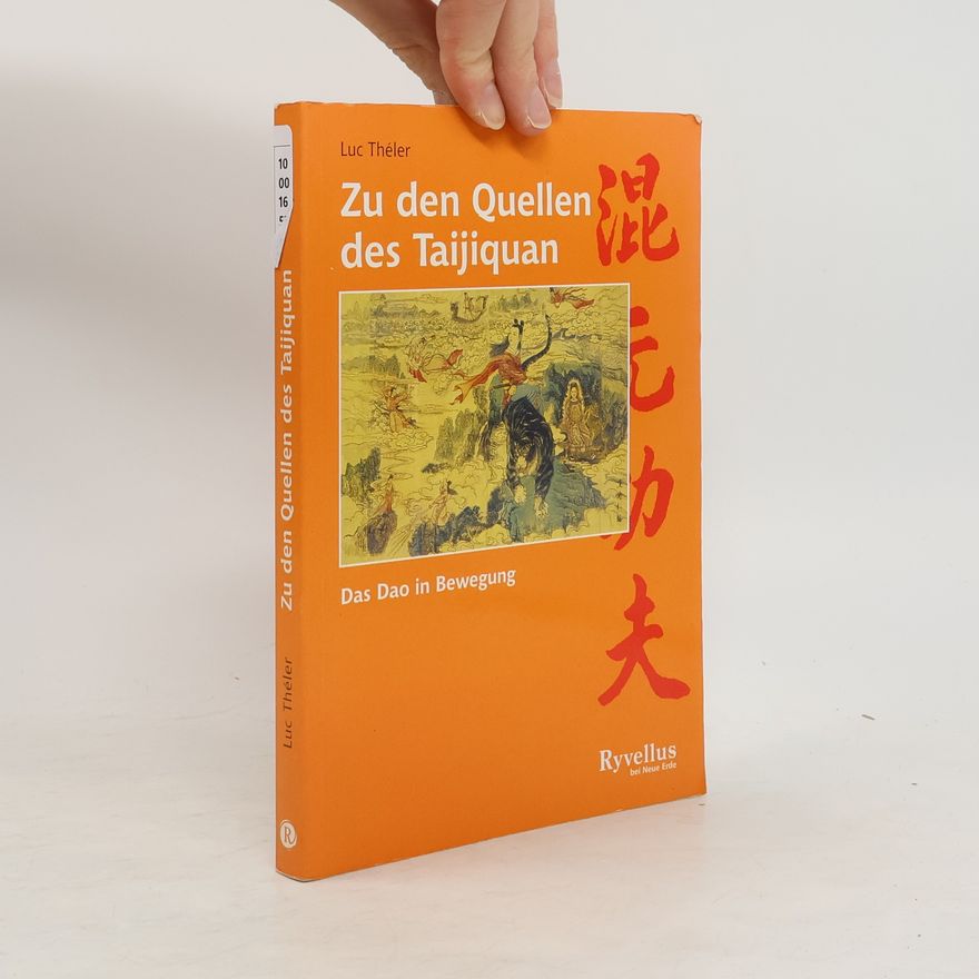 Luc Théler Zu den Quellen des Taijiquan