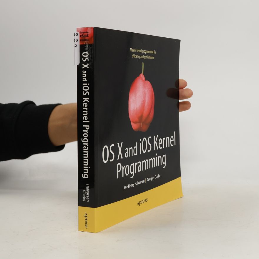 Douglas Clarke OS X and iOS Kernel Programming