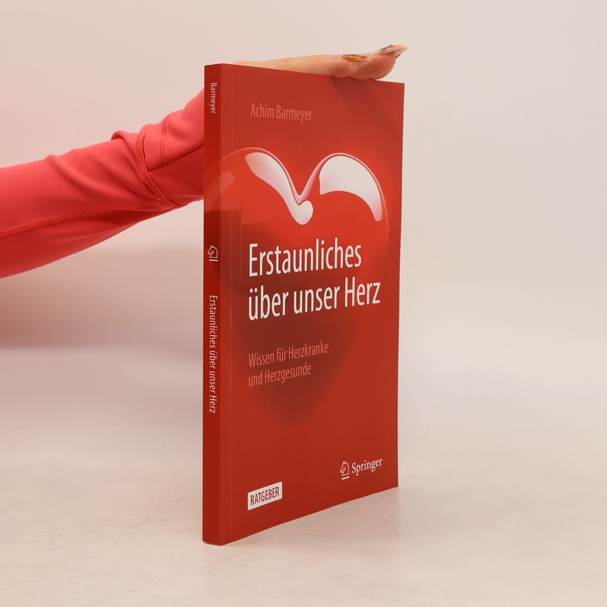 Achim Barmeyer Erstaunliches über unser Herz