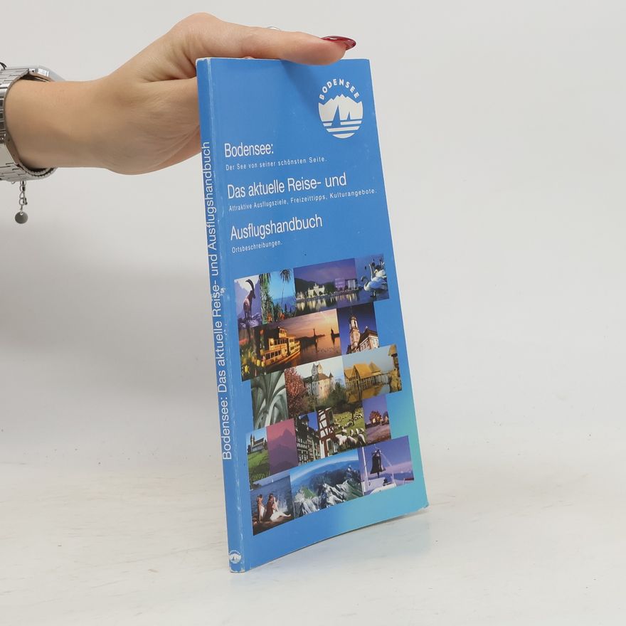 Autorenkollektiv Bodensee. Das aktuelle Reise- und Ausflugshanbuch
