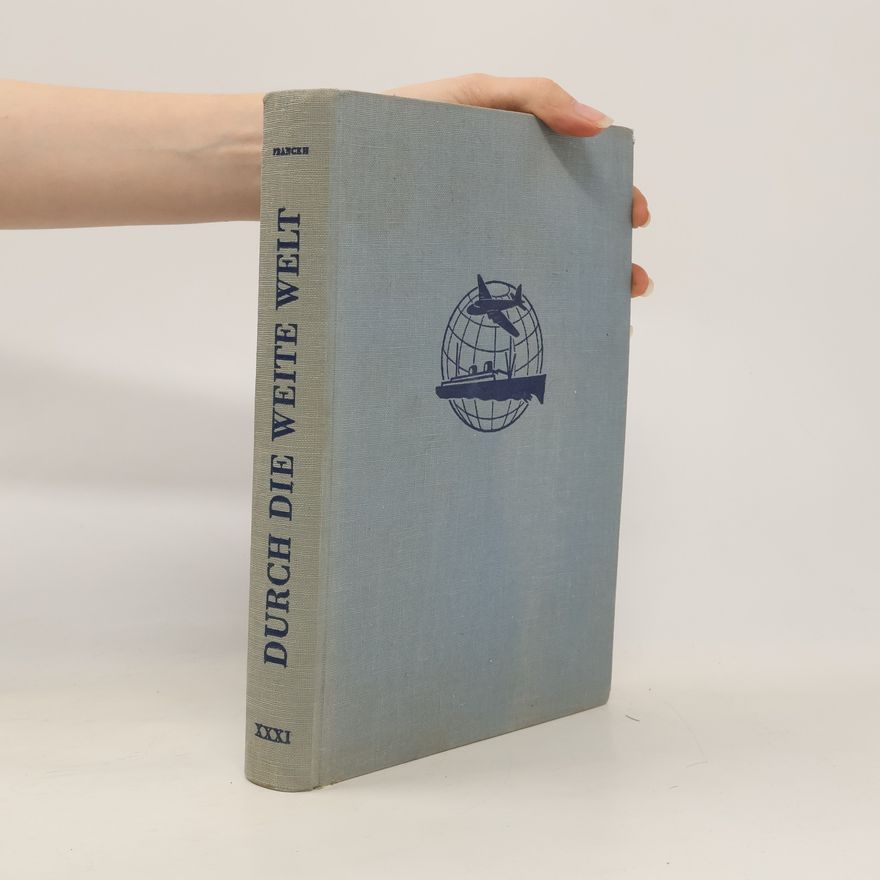 Various authors Durch die weite Welt. Ein Buch fur jeden Jungen XXXI