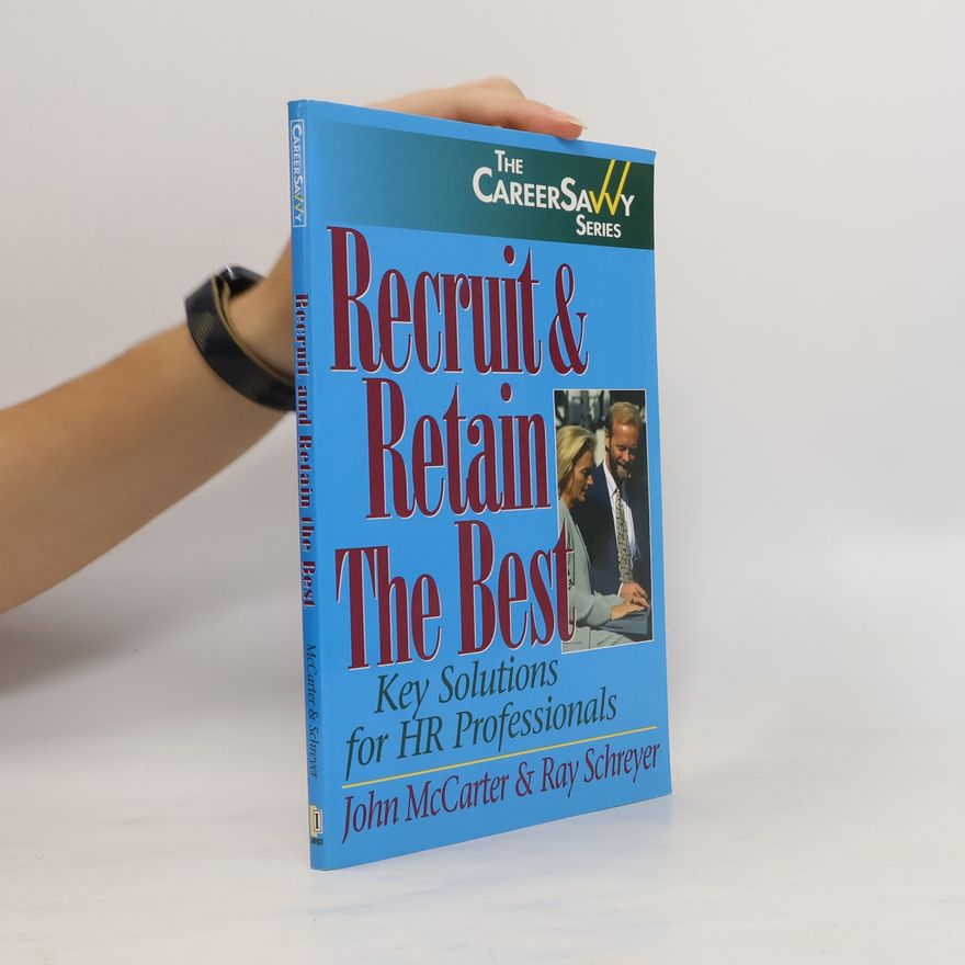 Ray Schreyer Recruit & Retain the Best