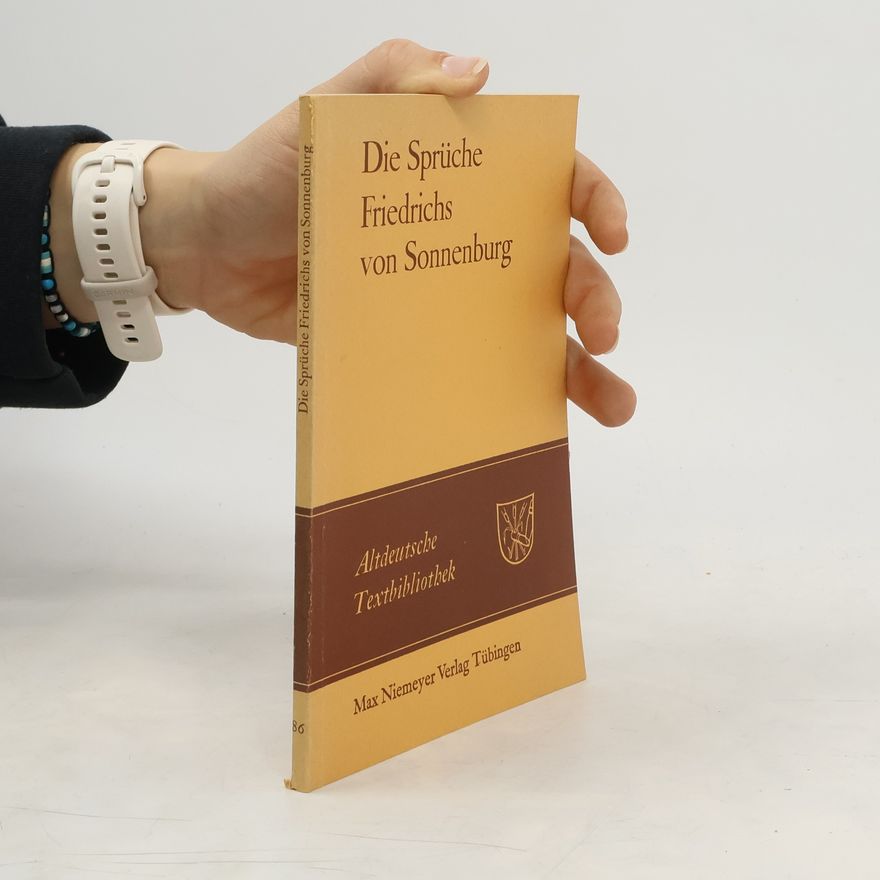 Friedrich von Sonnenburg Altdeutsche Textbibliothek - 86: Die Sprüche Friedrichs von Sonnenburg