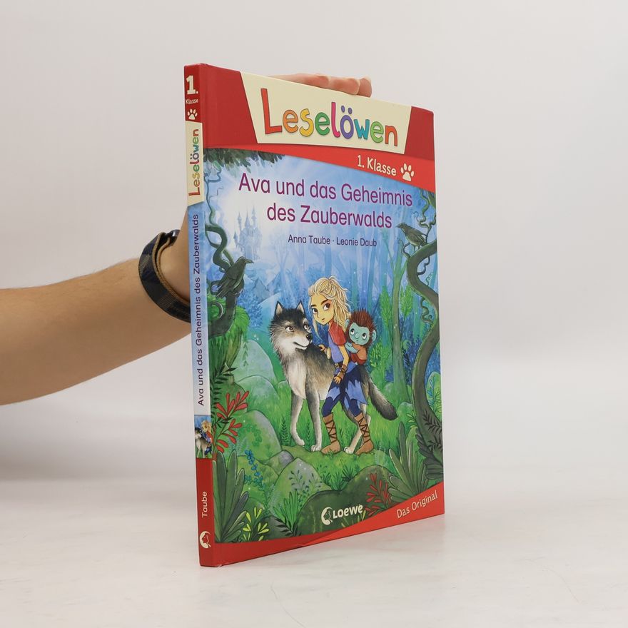 Anna Taube Leselöwen 1. Klasse - Ava und das Geheimnis des Zauberwalds