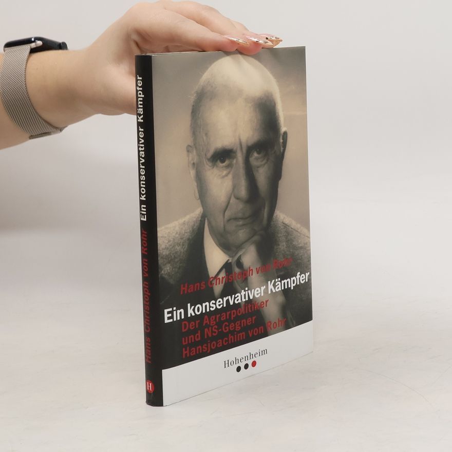 Hans Christoph von Rohr Ein konservativer Kämpfer