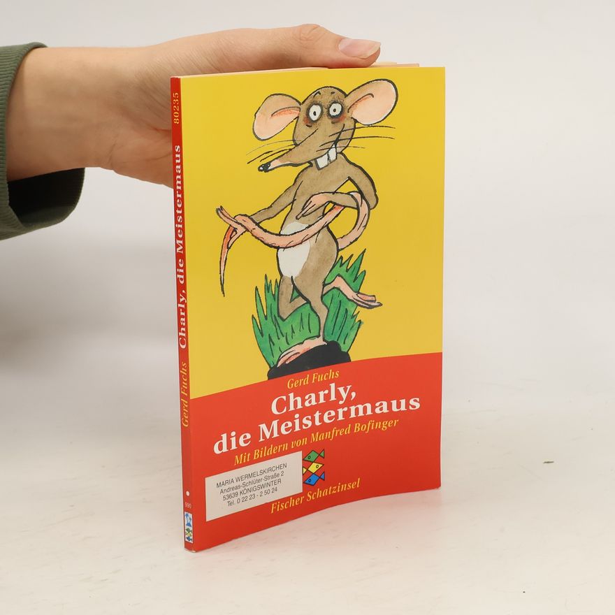 Gerd Fuchs Charly, die Meistermaus