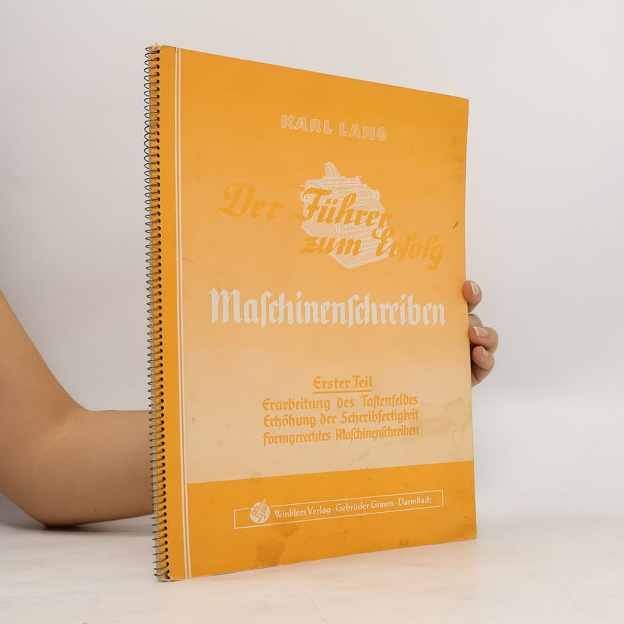 Karl Lang Der Führer zum Erfolg. Maschinenschreiben. Erster Teil