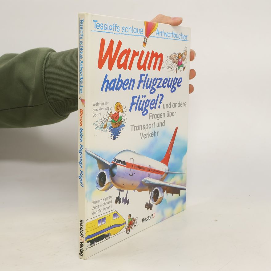 Christopher Maynard Warum haben Flugzeuge Flügel? Und andere Fragen über Transport und Verkehr