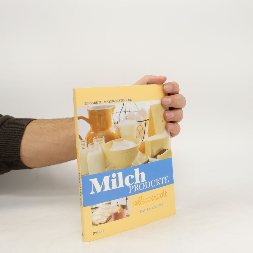 Elisabeth Mayer-Reithofer Milchprodukte selbst gemacht