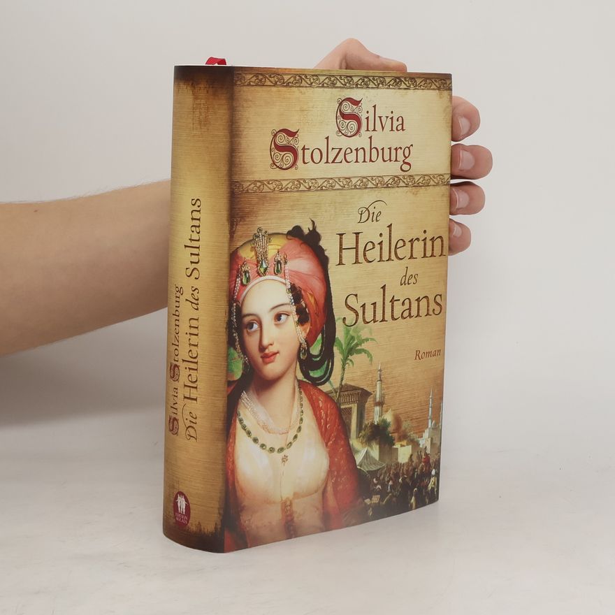 Silvia Stolzenburg Die Heilerin des Sultans