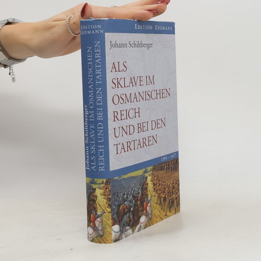 Johann Schiltberger Als Sklave im Osmanischen Reich und bei den Tataren