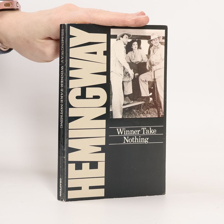 Ernest Hemingway Winner Take Nothing