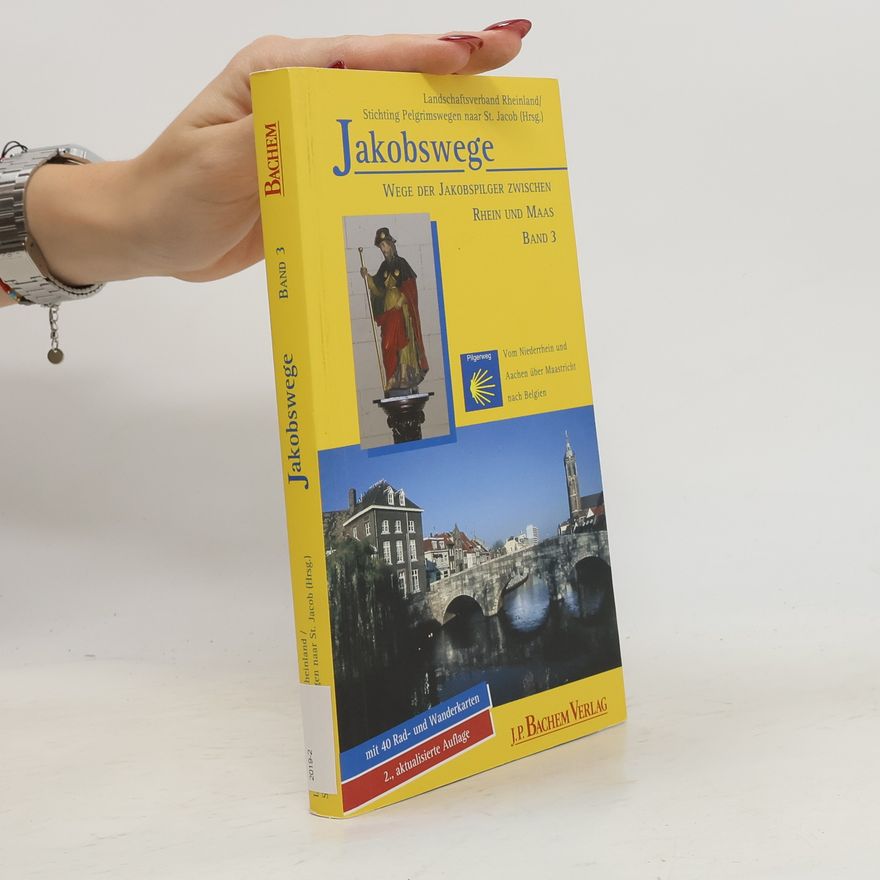 Annette Heusch-Altenstein Wege der Jakobspilger zwischen Rhein und Maas