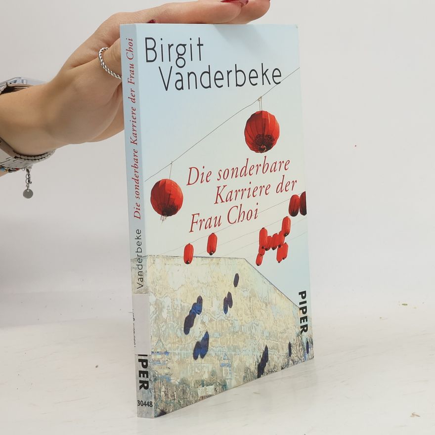 Birgit Vanderbeke Die sonderbare Karriere der Frau Choi
