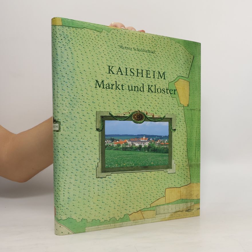 Werner Schiedermair Kaisheim - Markt und Kloster