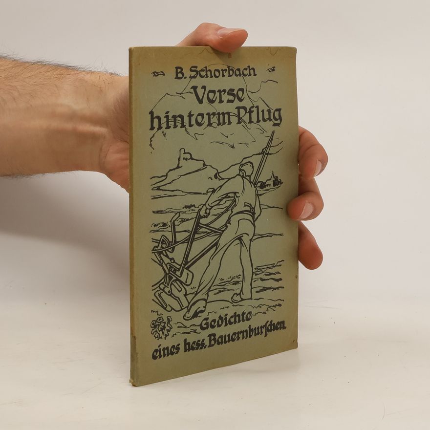 Bernhard Schorbach Verse hinterm Pflug
