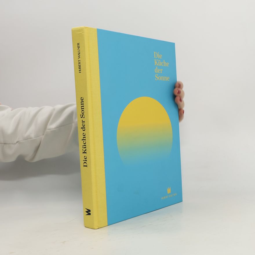 Hubert Wallner Die Küche der Sonne