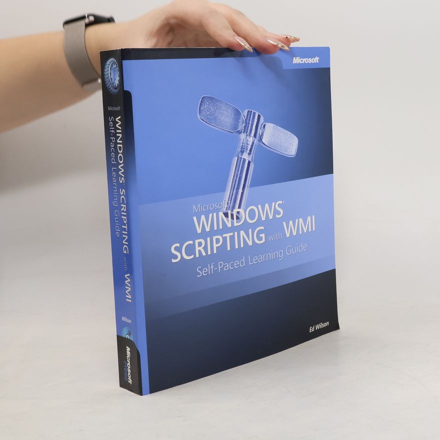 Ed Wilson Microsoft Windows Scripting with WMI