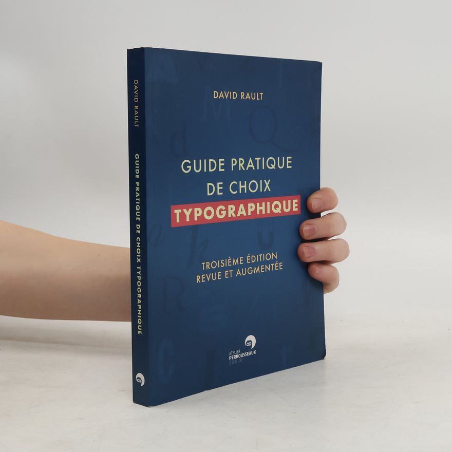David Rault Guide pratique de choix typographique