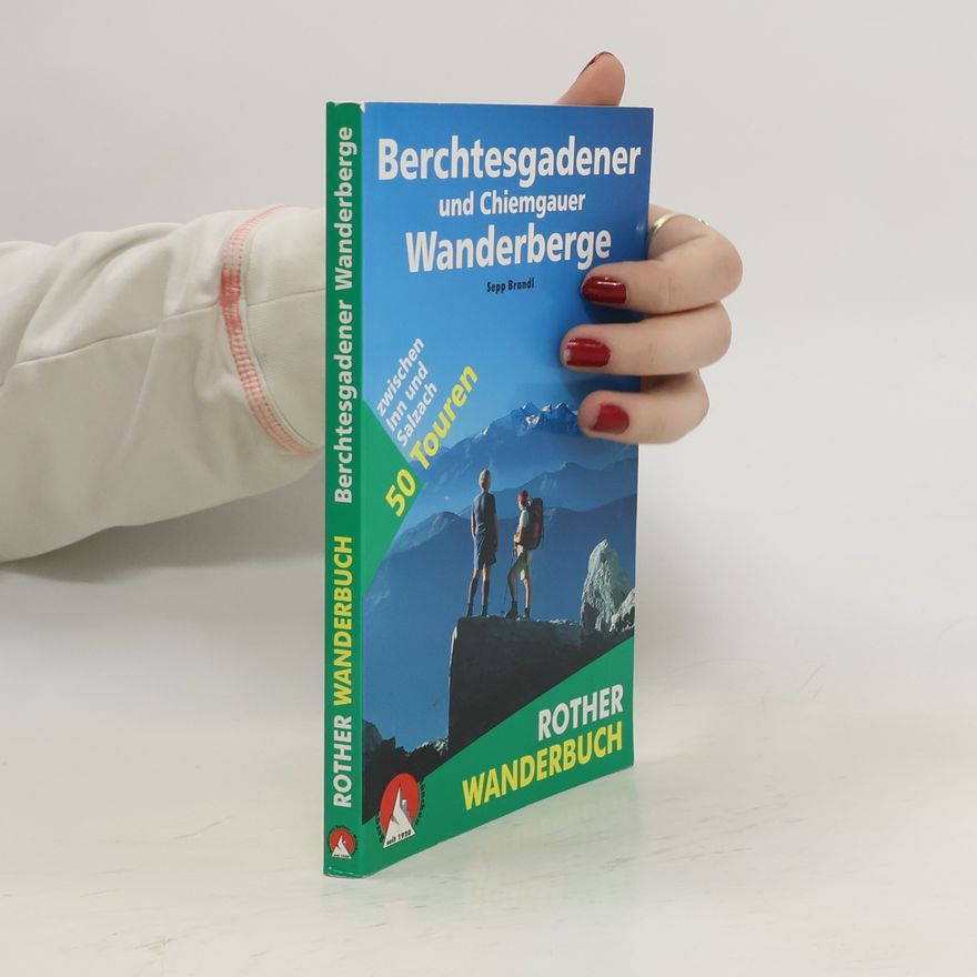 Sepp Brandl Berchtesgadener und Chiemgauer Wanderberge