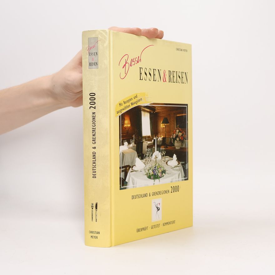 Christian Meyer Besser Essen und Reisen. Deutschland und Grenzregionen 2000