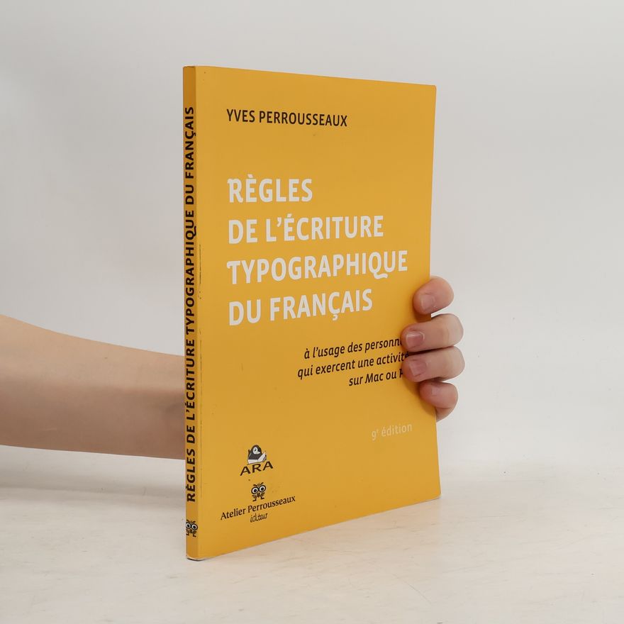 Yves Perrousseaux Règles de l'écriture typographique du français