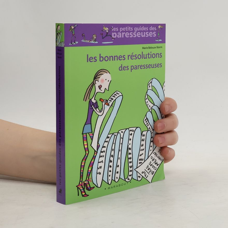 Marie Belouze-Storm Les petits guides des paresseuses: Les bonnes résolutions des paresseuses