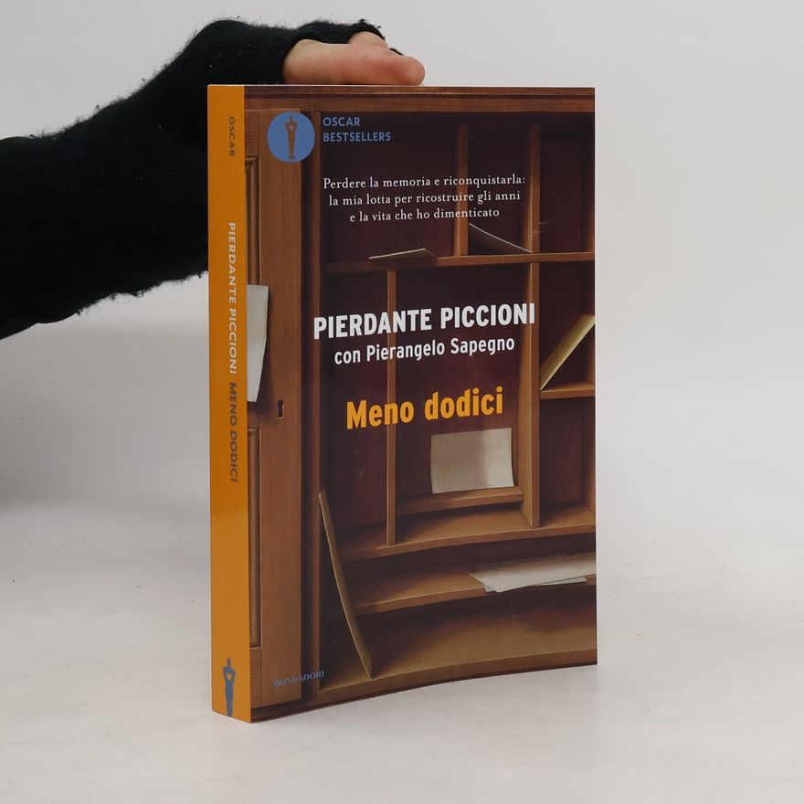Pierangelo Sapegno Oscar Bestsellers: Meno dodici. Perdere la memoria e riconquistarla