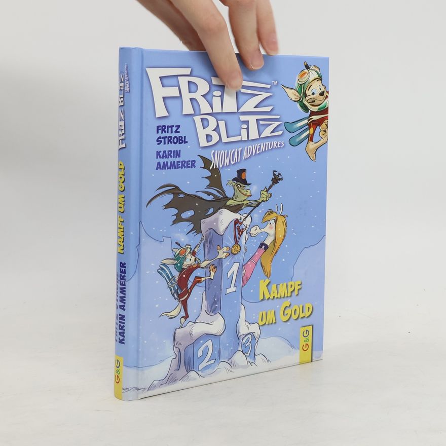 Fritz Strobl Fritz Blitz. Kampf um Gold