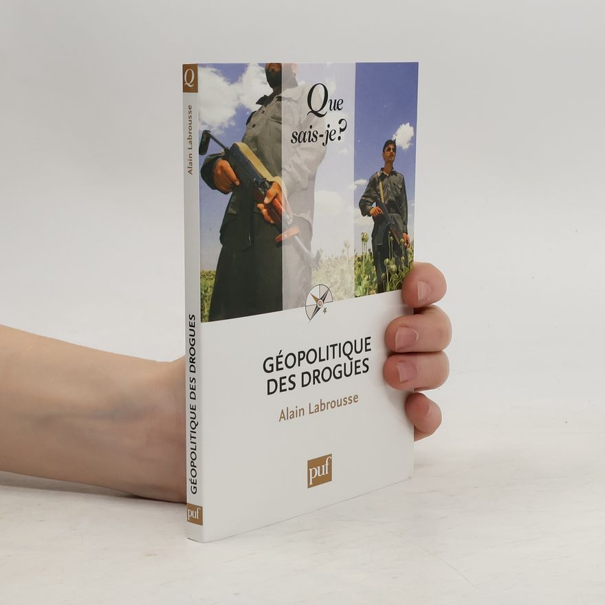 Alain Labrousse Que sais-je?: Géopolitique des drogues