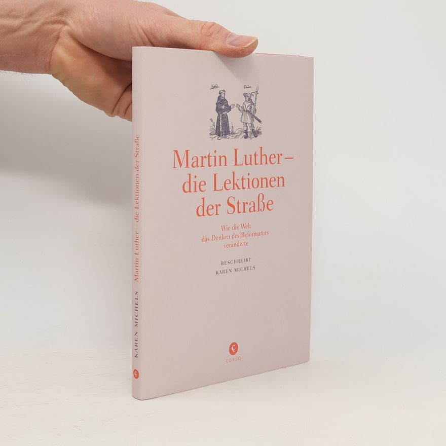 Karen Michels Martin Luther - die Lektionen der Straße