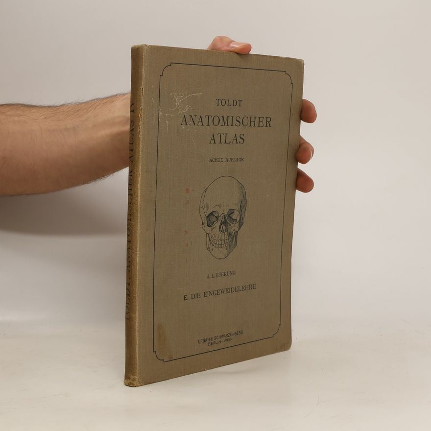 Carl Toldt Anatomischer Atlas für Studierende und Ärzte