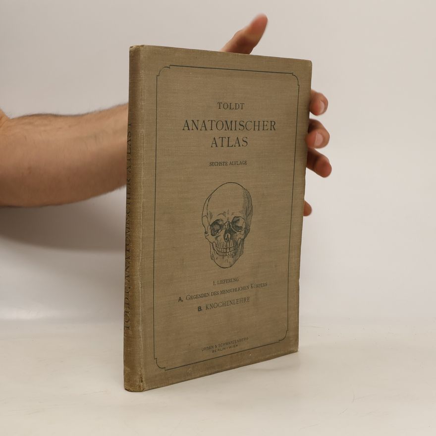 Carl Toldt Anatomischer Atlas für Studierende und Ärzte