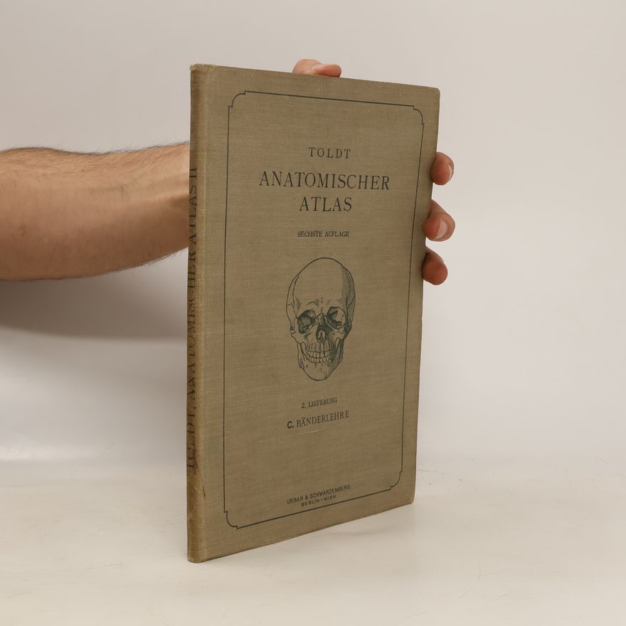 Carl Toldt Anatomischer Atlas für Studierende und Ärzte