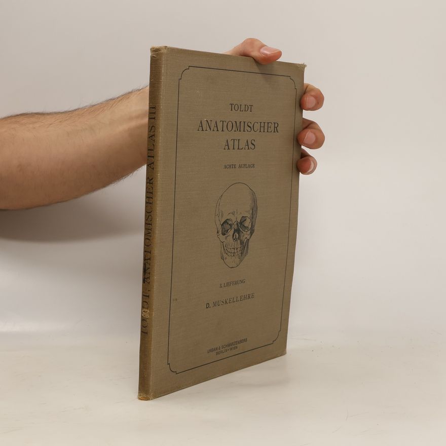 Carl Toldt Anatomischer Atlas für Studierende und Ärzte