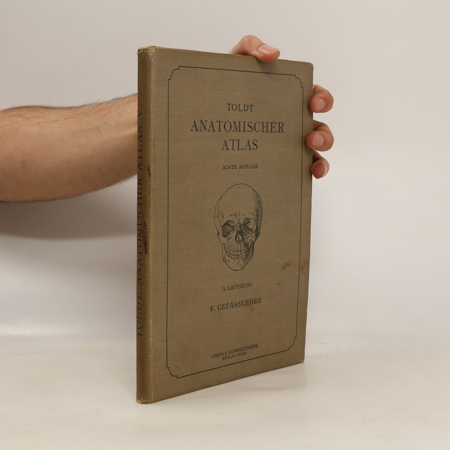 Carl Toldt Anatomischer Atlas für Studierende und Ärzte