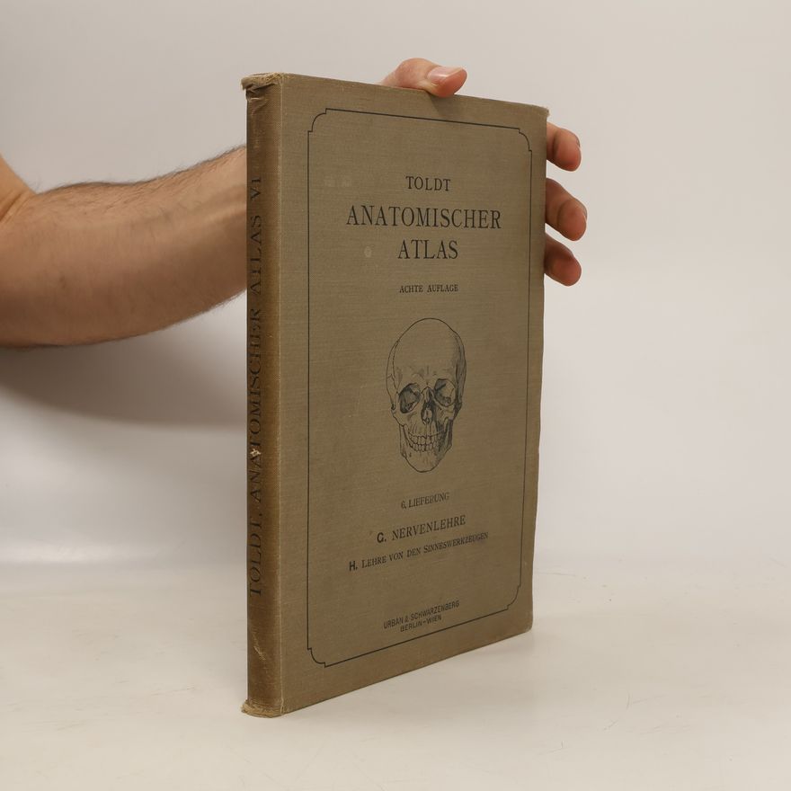 Carl Toldt Anatomischer Atlas für Studierende und Ärzte