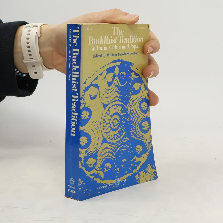 Various authors The Buddhist Tradition in India, China & Japan