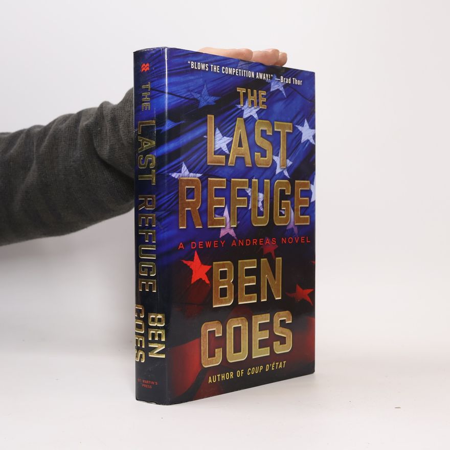 Ben Coes Dewey Andreas: The Last Refuge