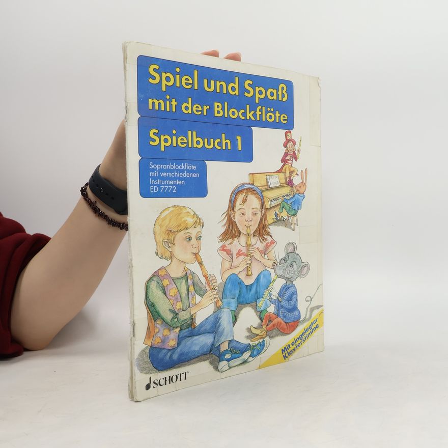 Kolektiv autorů Spiele und Spaß mit der Blockflöte. Spielbuch 1