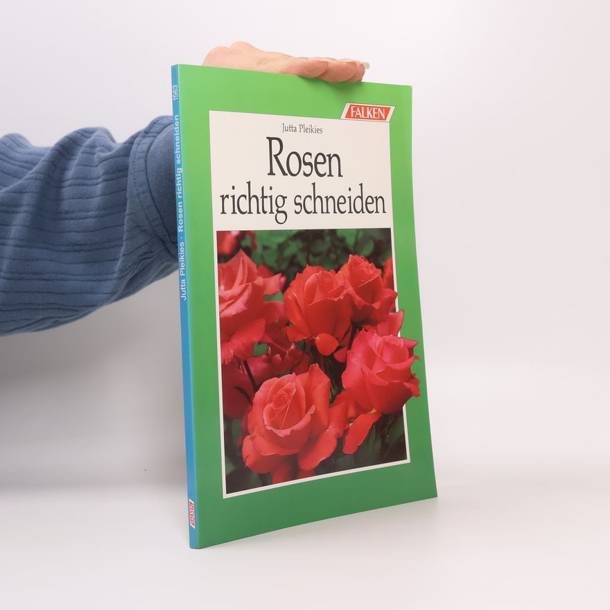Jutta Pleikies Rosen richtig schneiden