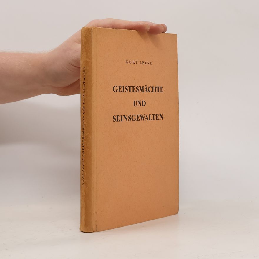 Kurt Leese Geistesmächte und Seinsgewalten