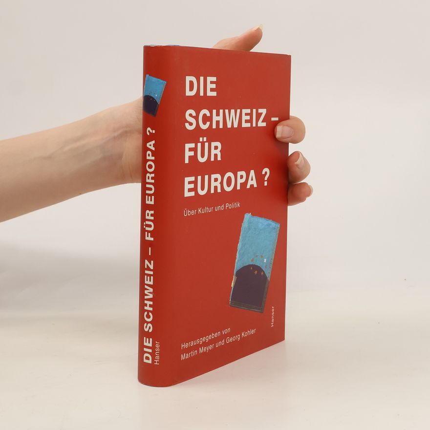 Martin Meyer Die Schweiz - für Europa?